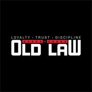 OLD LAW LOYALTY TRUST AND DISCIPLINE