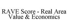 RAVE SCORE - REAL AREA VALUE & ECONOMICS
