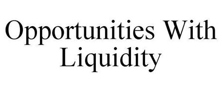 OPPORTUNITIES WITH LIQUIDITY
