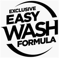 EXCLUSIVE EASY WASH FORMULA