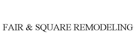 FAIR & SQUARE REMODELING