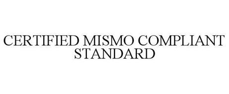 CERTIFIED MISMO COMPLIANT STANDARD