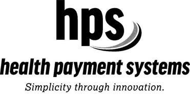 HPS HEALTH PAYMENT SYSTEMS SIMPLICITY THROUGH INNOVATION