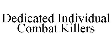 DEDICATED INDIVIDUAL COMBAT KILLERS