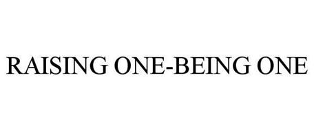 RAISING ONE-BEING ONE