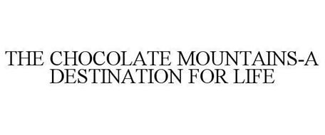 THE CHOCOLATE MOUNTAINS-A DESTINATION FOR LIFE