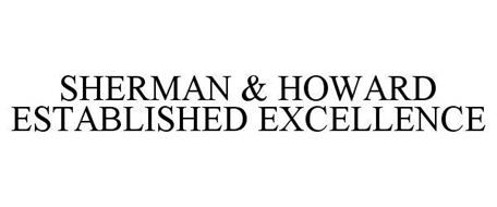 SHERMAN & HOWARD ESTABLISHED EXCELLENCE