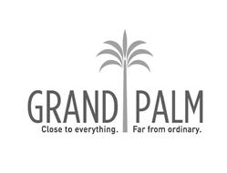 GRAND PALM CLOSE TO EVERYTHING. FAR FROM ORDINARY.