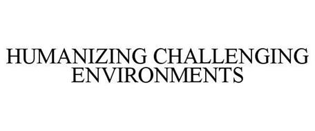 HUMANIZING CHALLENGING ENVIRONMENTS