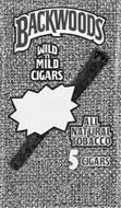 BACKWOODS WILD 'N MILD CIGARS ALL NATURAL TOBACCO 5 CIGARS