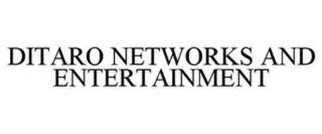 DITARO NETWORKS AND ENTERTAINMENT