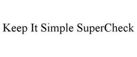 KEEP IT SIMPLE SUPERCHECK