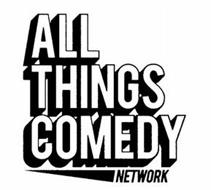 ALL THINGS COMEDY NETWORK
