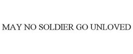 MAY NO SOLDIER GO UNLOVED