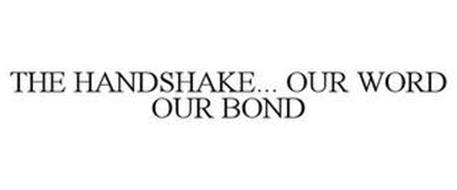 THE HANDSHAKE... OUR WORD OUR BOND