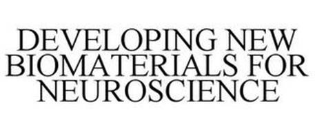 DEVELOPING NEW BIOMATERIALS FOR NEUROSCIENCE