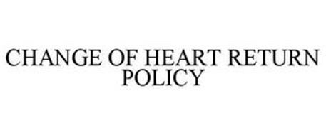 CHANGE OF HEART RETURN POLICY