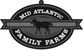 MID ATLANTIC FAMILY FARMS A PROUD COMMUNITY OF - FARMERS AND GROWERS -