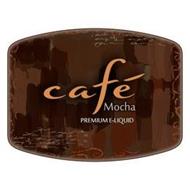 CAFÉ MOCHA PREMIUM E-LIQUID