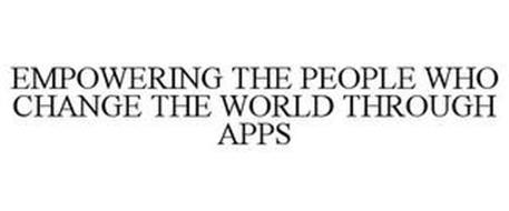 EMPOWERING THE PEOPLE WHO CHANGE THE WORLD THROUGH APPS