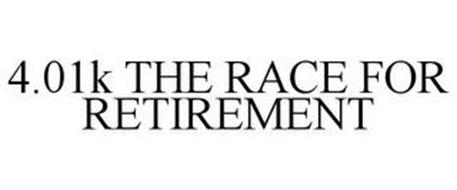 4.01K THE RACE FOR RETIREMENT