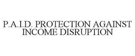 P.A.I.D. PROTECTION AGAINST INCOME DISRUPTION