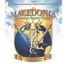 VISION: A TRANSFORMED COMMUNITY LIVING IN OBEDIENCE TO HIS WORD. MACEDONIA MISSIONARY BAPTIST CHURCH MMBC EST. 1928 BUILDING THE BODY OF CHRIST ACCORDING TO HIS WORD