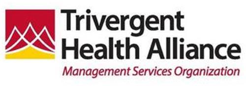 TRIVERGENT HEALTH ALLIANCE MANAGEMENT SERVICES ORGANIZATION