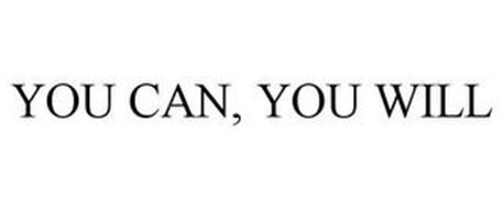 YOU CAN, YOU WILL