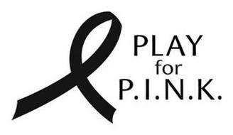 PLAY FOR P.I.N.K.