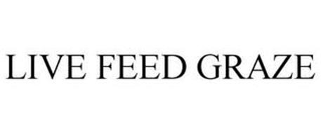 LIVE FEED GRAZE