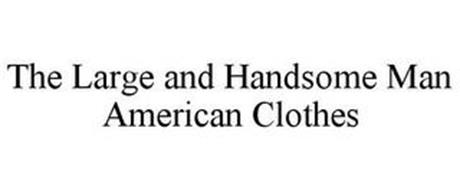 THE LARGE AND HANDSOME MAN AMERICAN CLOTHES