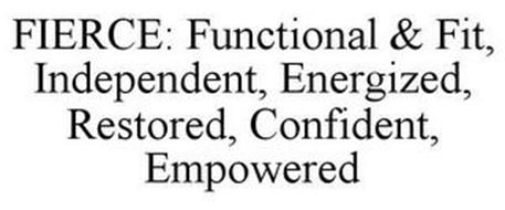 FIERCE: FUNCTIONAL & FIT, INDEPENDENT, ENERGIZED, RESTORED, CONFIDENT, EMPOWERED