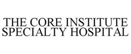 THE CORE INSTITUTE SPECIALTY HOSPITAL