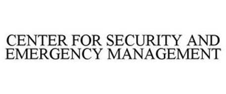 CENTER FOR SECURITY AND EMERGENCY MANAGEMENT