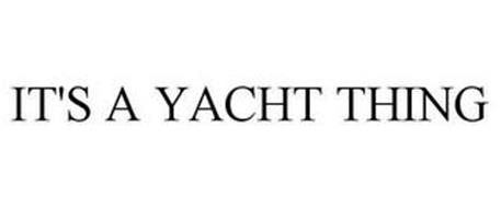 IT'S A YACHT THING