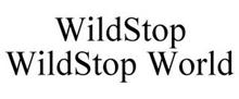 WILDSTOP WILDSTOP WORLD