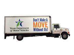 TEXAS DEPARTMENT OF MOTOR VEHICLES DON'T MAKE A MOVE WITHOUT US! TXDMV 12345678