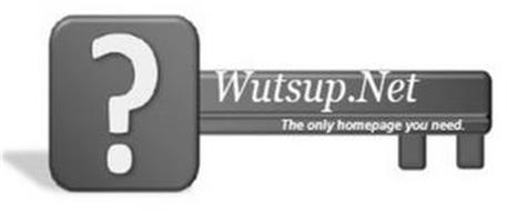 ? WUTSUP.NET THE ONLY HOMEPAGE YOU NEED.