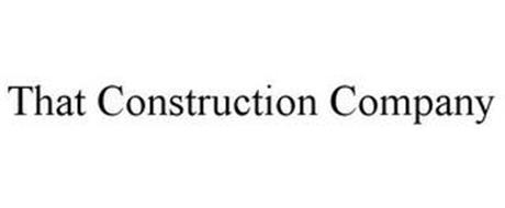 THAT CONSTRUCTION COMPANY