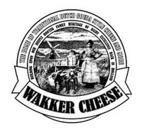 THE HOME OF TRADITIONAL DUTCH GOUDA STYLE CHEESE AND MORE BUILDING UPON OUR DEEPLY ROOTED FAMILY HERITAGE OF DAIRY EXCELLENCE BACK IN HOLLAND WAKKER CHEESE
