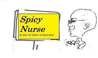 SPICY NURSE A SHOT OF FLAVOR IN EVERY BITE!