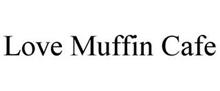 LOVE MUFFIN CAFE