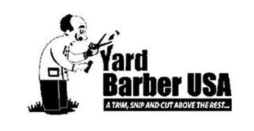 YARD BARBER USA A TRIM, SNIP AND CUT ABOVE THE REST...