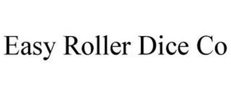 EASY ROLLER DICE CO