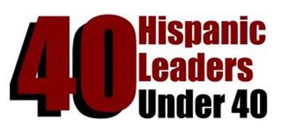 40 HISPANIC LEADERS UNDER 40