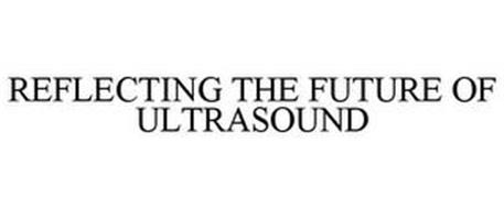 REFLECTING THE FUTURE OF ULTRASOUND
