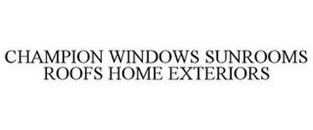 CHAMPION WINDOWS SUNROOMS ROOFS HOME EXTERIORS