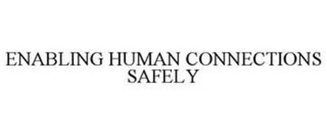 ENABLING HUMAN CONNECTIONS SAFELY
