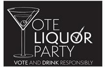 VOTE LIQUOR PARTY VOTE AND DRINK RESPONSIBLY